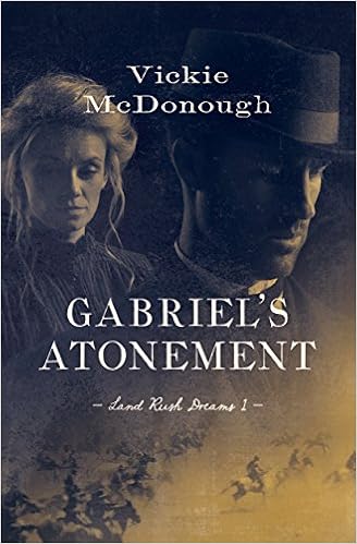 Gabriel's Atonement (Land Rush Dreams Book 1)