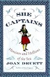 She Captains: Heroines and Hellions of the Sea