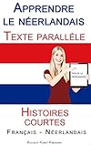 Apprendre le néerlandais - Texte parallèle - Histoires courtes (Français - Néerlandais) (French by Polyglot Planet Publishing, Polyglot Planet Publishing