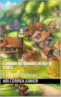Livro A Jornada dos Guardiões do Vale da Estrela: E Outras Estórias
