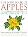 The New Book of Apples: The Definitive Guide to Over 2,000 Varieties