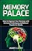 Memory Palace: How to Improve Your Memory with Memory Techniques and Natural Foods in 2 Weeks