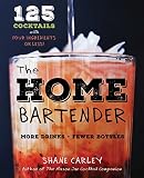 The Home Bartender: 125 Cocktails Made with Four Ingredients or Less