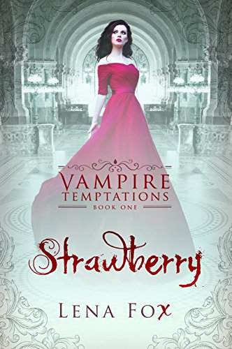 Strawberry: A Vampire Romance (Vampire Temptations Book 1)