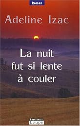 La  nuit fut si lente à couler
