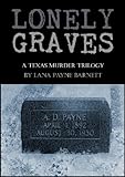 Lonely Graves: a Texas Murder Trilogy