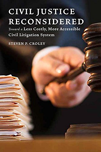 Civil Justice Reconsidered: Toward a Less Costly, More Accessible Litigation System