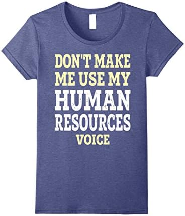 Womens Funny Human Resources Shirt - Dont Make Me Use My HR Voice Medium Heather Blue