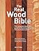 The Real Wood Bible: The Complete Illustrated Guide to Choosing and Using 100 Decorative Woods by