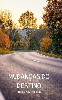 Livro Mudanças do Destino: Em Busca do Amor e Superação