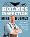 Holmes Inspection: The Essential Guide for Every Homeowner, Buyer and Seller