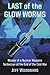 Last of the Glow Worms: Memoir of a Nuclear Weapons Technician at the End of the Cold War by Jeff Woodward