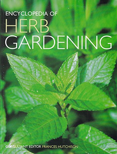 Encyclopedia of Herb Gardening by Frances Editor Hutchison (Paperback)