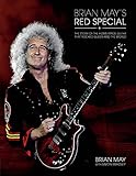 Brian May's Red Special: The Story Of The Home-Made Guitar That Rocked Queen And The Wo by 