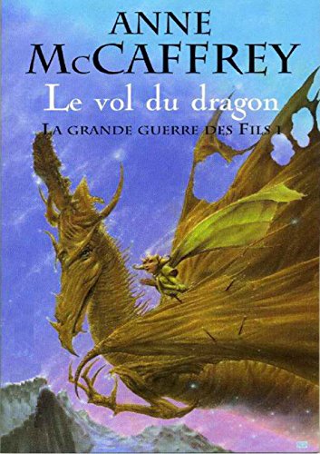 Le Vol du Dragon: La Grande Guerre des Fils : Tome I (French Edition)