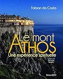 Le mont Athos : Une expérience spirituelle by 