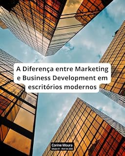 Livro A Diferença entre Marketing e Business Development em escritórios modernos