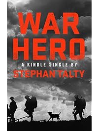 War Hero: The Unlikely Story of A Stray Dog, An American Soldier and the Battle of Their Lives (Kindle Single)
