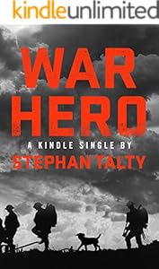 War Hero: The Unlikely Story of A Stray Dog, An American Soldier and the Battle of Their Lives (Kindle Single)