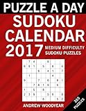 Puzzle A Day Sudoku Calendar 2017: 365 Medium Puzzles (2017 Sudoku Calendar Books For Adults) (Volum by Andrew Woodyear