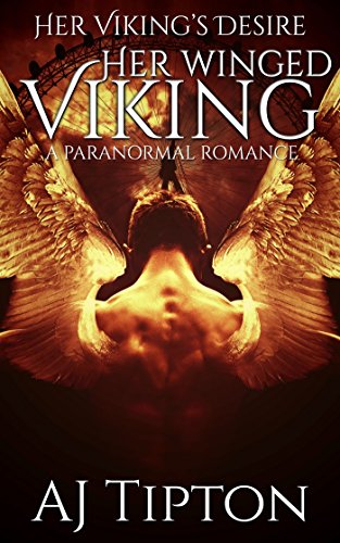 Her Winged Viking: A Paranormal Romance (Her Viking's Desire Book 3) by [Tipton, AJ]