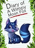 Diary Of A Wimpy Moon Fox (Animal Diary Book 39)