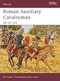 Roman Auxiliary Cavalryman: AD 14-193 (Warrior) by Nic Fields, Adam Hook