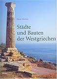 Städte und Bauten der Westgriechen : Von der Kolonisation bis zur Krise am Ende des 5. Jh. v. Chr, Mertens, Dieter, 3777427551