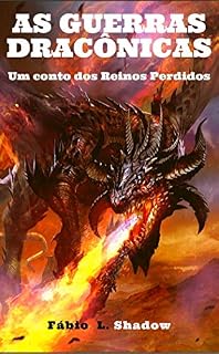Livro AS GUERRAS DRACÔNICAS: Um conto dos Reinos Perdidos