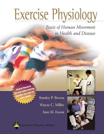 Exercise Physiology: Basis of Human Movement in Health and ...