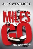 Miles to Go (The Delta Stevens Crime Logs Book 1)
