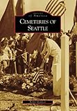 Front cover for the book Cemeteries of Seattle by Robin Shannon
