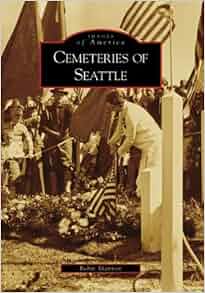 Amazon Com Cemeteries Of Seattle Images Of America