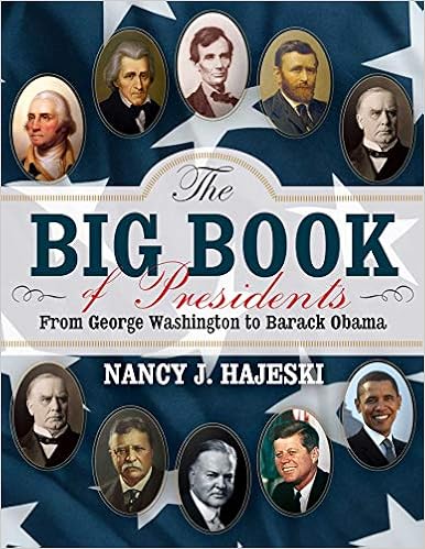 The Big Book of Presidents: From George Washington to Barack Obama The Big Book of Presidents: From George Washington to Barack Obama