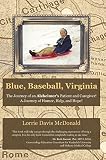 Blue, Baseball, Virginia: The Journey of an Alzheimer's Patient and Caregiver! a Journey of Humor, H by Lorrie Davis McDonald