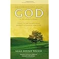 Conversations with God, An Uncommon Dialogue: Living in the World with Honesty, Courage, and Love
