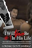 I will never be #1 in His Life: The Story of Dating Downlow Men by Cordaro Santiago