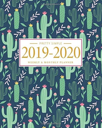 Pretty Simple Planners Weekly and Monthly Cactus Planner: Calendar Schedule + Organizer | Inspirational Quotes (2019-2020 Academic Planners July 2019 through July 2020)