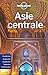 Asie centrale 5ed (Guide de voyage) (French Edition) by 