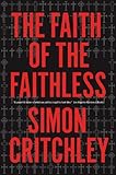 The Faith of the Faithless: Experiments In Political Theology