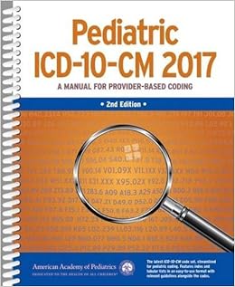 Pediatric ICD-10-CM 2017: A Manual for Provider-Based Coding by ...