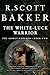 The White-Luck Warrior: Book Two (Aspect-Emperor 2) by R. Scott Bakker