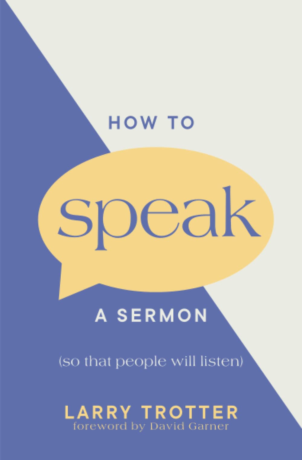 How To Speak A Sermon So That People Will Listen Trotter Larry Amazon Com Books