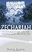 Zechariah: A Commentary on His Visions & Prophecies