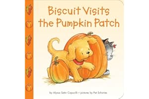 Biscuit Visits the Pumpkin Patch: A Fun and Friendly Adventure for Toddlers Celebrating Fall, Halloween, and Pumpkin Picking