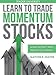 Learn to Trade Momentum Stocks: Make Money with Trend Following