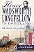 Henry Wadsworth Longfellow in Portland: The Fireside Poet of Maine by