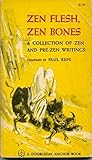 Zen Flesh, Zen Bones: a Collection of Zen and pre-Zen Writings