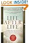 Life After Life: The Bestselling Original Investigation That Revealed "Near-Death Experiences"