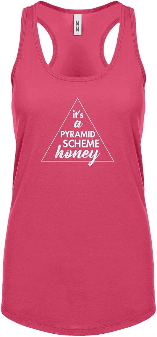 It's a Pyramid Scheme Honey Womens Racerback Tank Top